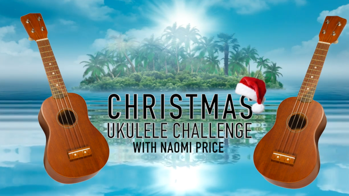 Christmas Ukulele Challenge with Naomi Price!