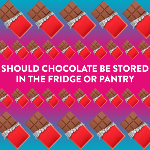 Should Chocolate Be Stored in The Fridge or Pantry? 🍫