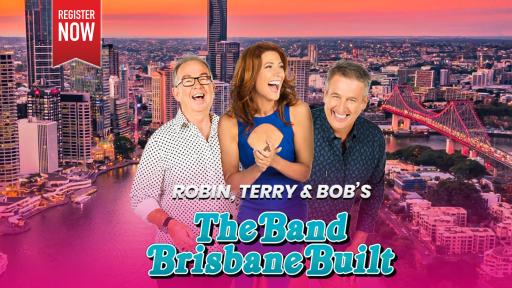 Robin, Terry And Bob’s The Band Brisbane Built!